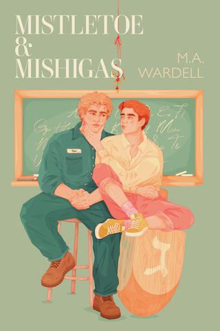 Mistletoe & Mishigas by M.A. Wardell