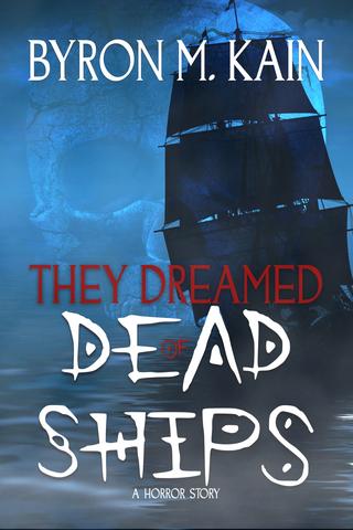 They Dreamed of Dead Ships