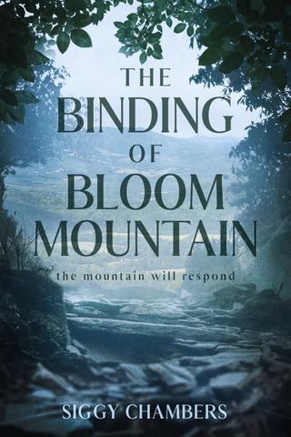 The Binding of Bloom Mountain by Siggy Chambers
