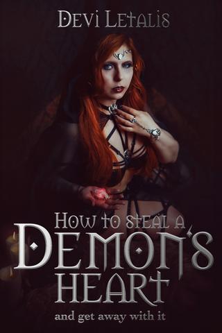 How to steal a demon's heart and get away with it by Devi Letalis