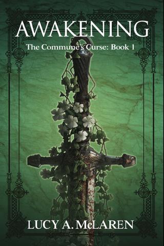 Awakening: The Commune’s Curse Book 1 by Lucy A. McLaren