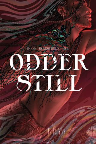 Odder Still by D.N. Bryn