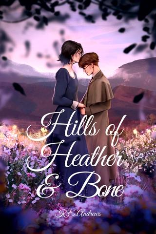 Hills of Heather and Bone by K.E. Andrews