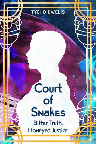 Court of Snakes: Bitter Truth, Honeyed Justice