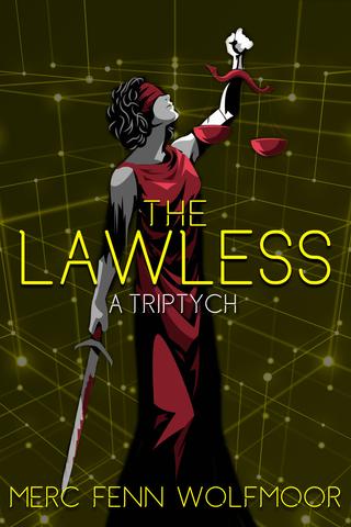 The Lawless: A Triptych
