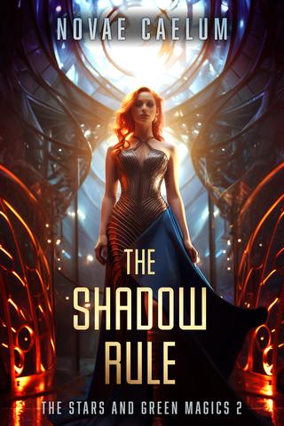 The Shadow Rule (The Stars and Green Magics Book Two)