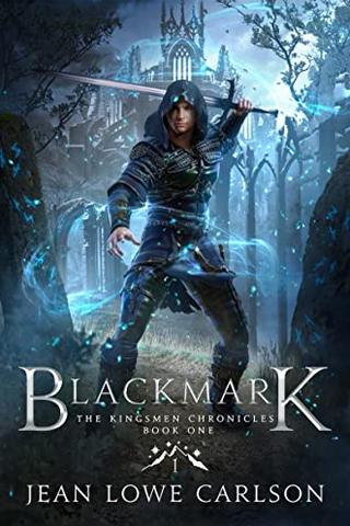 Blackmark (The Kingsmen Chronicles #1): An Epic Fantasy Adventure