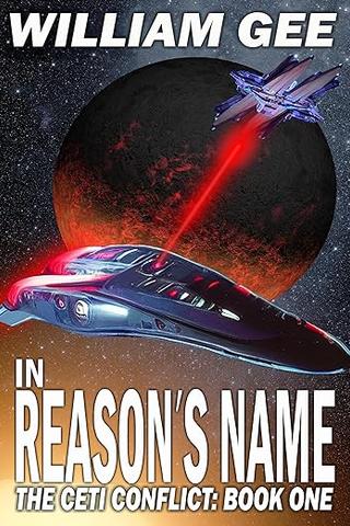 In Reason's Name: Book 1 of the Ceti Conflict