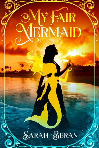 My Fair Mermaid (Tales of Eukarya #2)