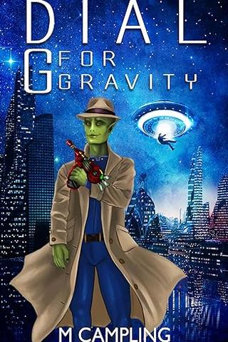 Dial G for Gravity (Brent Bolster Space Detective, #1)
