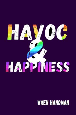 Havoc & Happiness