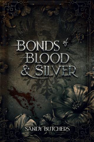 Bonds of Blood & Silver