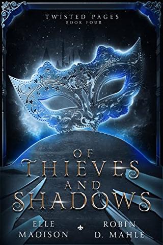 Of Thieves and Shadows: A Dark Fairy Tale Retelling (Twisted Pages Book 4)