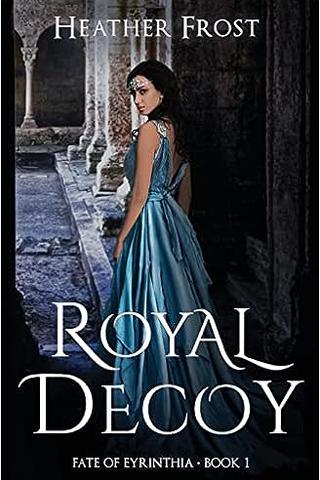 Royal Decoy (Fate of Eyrinthia Book 1)