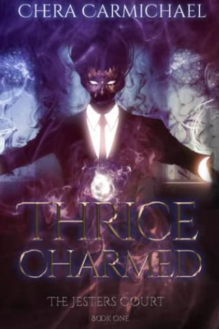 Thrice Charmed: The Jesters Court : Book One 