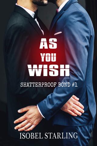 As You Wish (Shatterproof Bond #1)