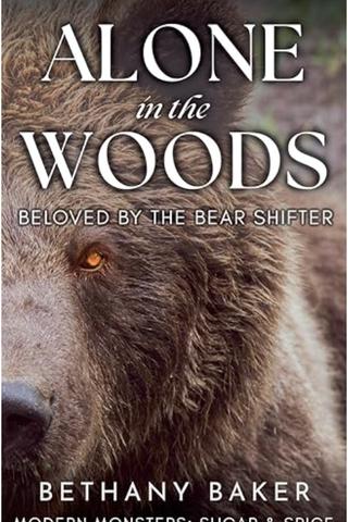 Alone in the Woods: Beloved by the Bear Shifter