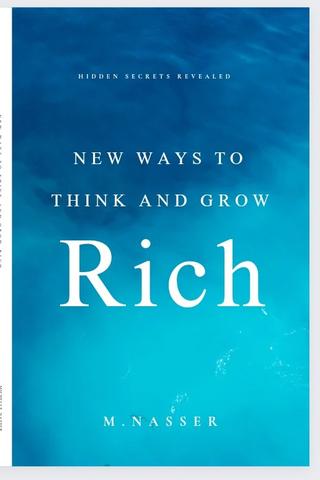 NEW WAYS TO THINK AND GROW RICH