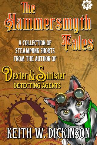 The Hammersmyth Tales: A Steampunk Short Story Collection