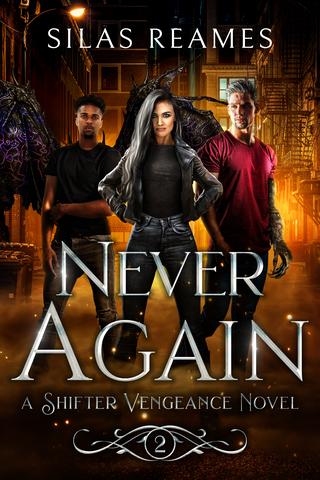 Never Again: A Shifter Vengeance Novel 2