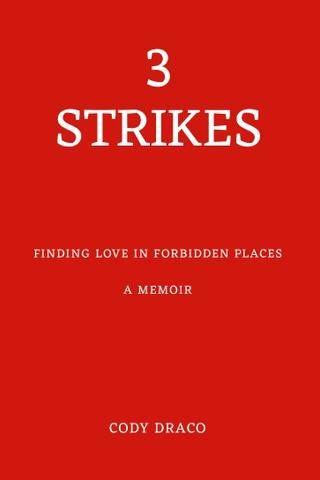 3 Strikes: Finding Love in Forbidden Places