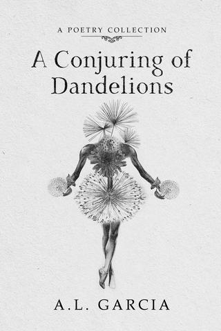 A Conjuring of Dandelions