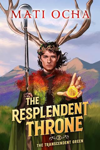The Resplendent Throne (The Transcendent Green Book 3)