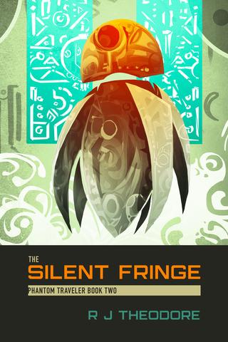 The Silent Fringe: Phantom Traveller Book Two