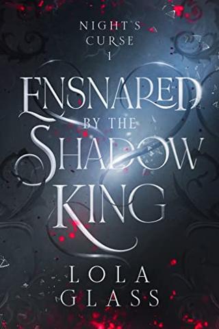 Ensnared by the Shadow King (Night's Curse Book 1)