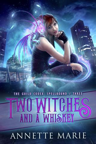 Two Witches and a Whiskey (The Guild Codex: Spellbound Book 3)