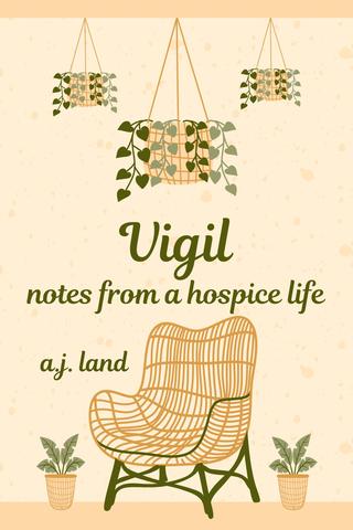 Vigil: Notes from a Hospice Life