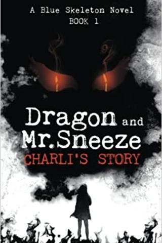 Dragon and Mr. Sneeze: Charli's Story 
