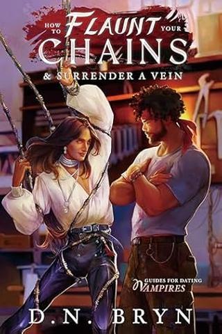 How to Flaunt Your Chains and Surrender a Vein