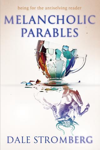 Melancholic Parables