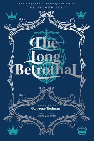 The Kingdoms of Parvery; The Long Betrothal book 2 