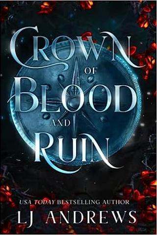 Crown of Blood and Ruin: A dark fairy tale romance (The Broken Kingdoms Book 3)
