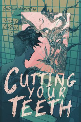 Cutting Your Teeth by Caylan MacRae