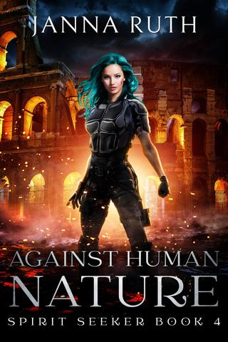 Against Human Nature (Spirit Seeker 4)