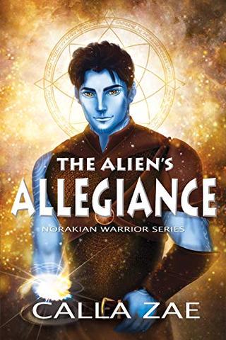 The Alien's Allegiance (Norakian Warriors Book 1)
