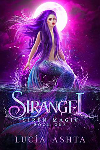 Siren Magic: Magical Creatures Academy World (Sirangel Book 1)