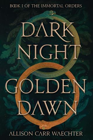 Dark Night Golden Dawn (The Immortal Orders Book 1)