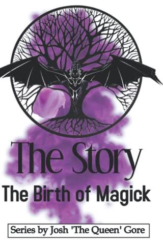 The Story: The Birth Of Magick