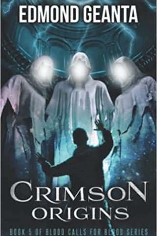 Crimson Origins: Spirit against Matter (Blood Calls for Blood)