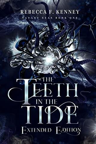The Teeth in the Tide: Extended Edition: with bonus scenes (EXTENDED SPICY Savage Seas duology Book 1)
