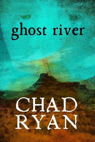 Ghost River by Chad Ryan