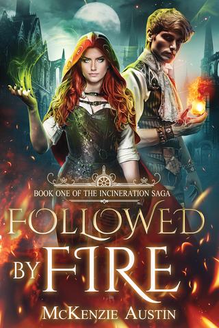 Followed By Fire (The Incineration Saga, #1)