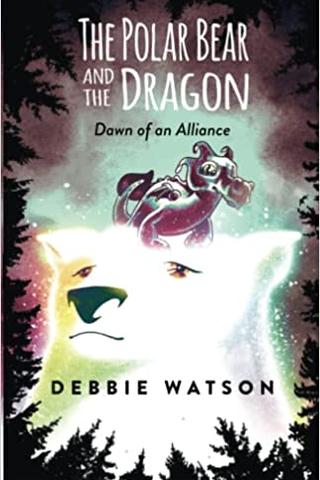 The Polar Bear and the Dragon: Dawn of an Alliance (A Middle Grade Coming of Age Fantasy Adventure)