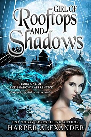 Girl of Rooftops and Shadows (The Shadow's Apprentice Book 1)