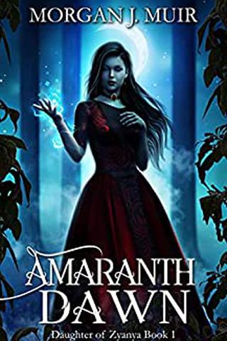 Amaranth Dawn (Daughter of Zyanya) 