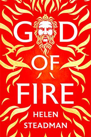 God of Fire: Greek Myths (A New Retelling)